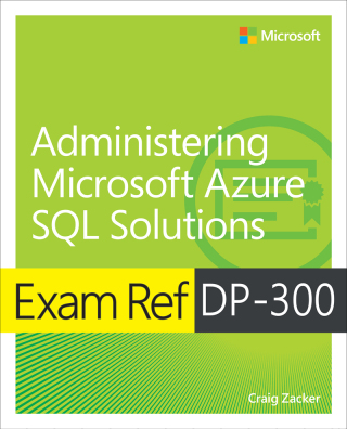 表紙画像: Exam Ref DP-300 Administering Microsoft Azure SQL Solutions 1st edition 9780137956562
