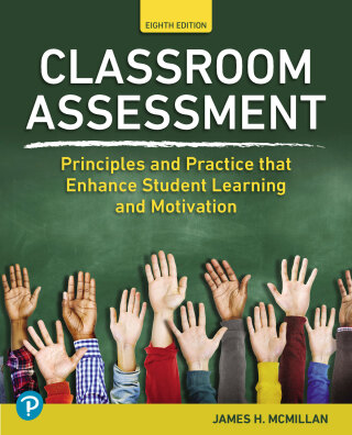 Classroom Assessment: Principles and Practice that Enhance Student