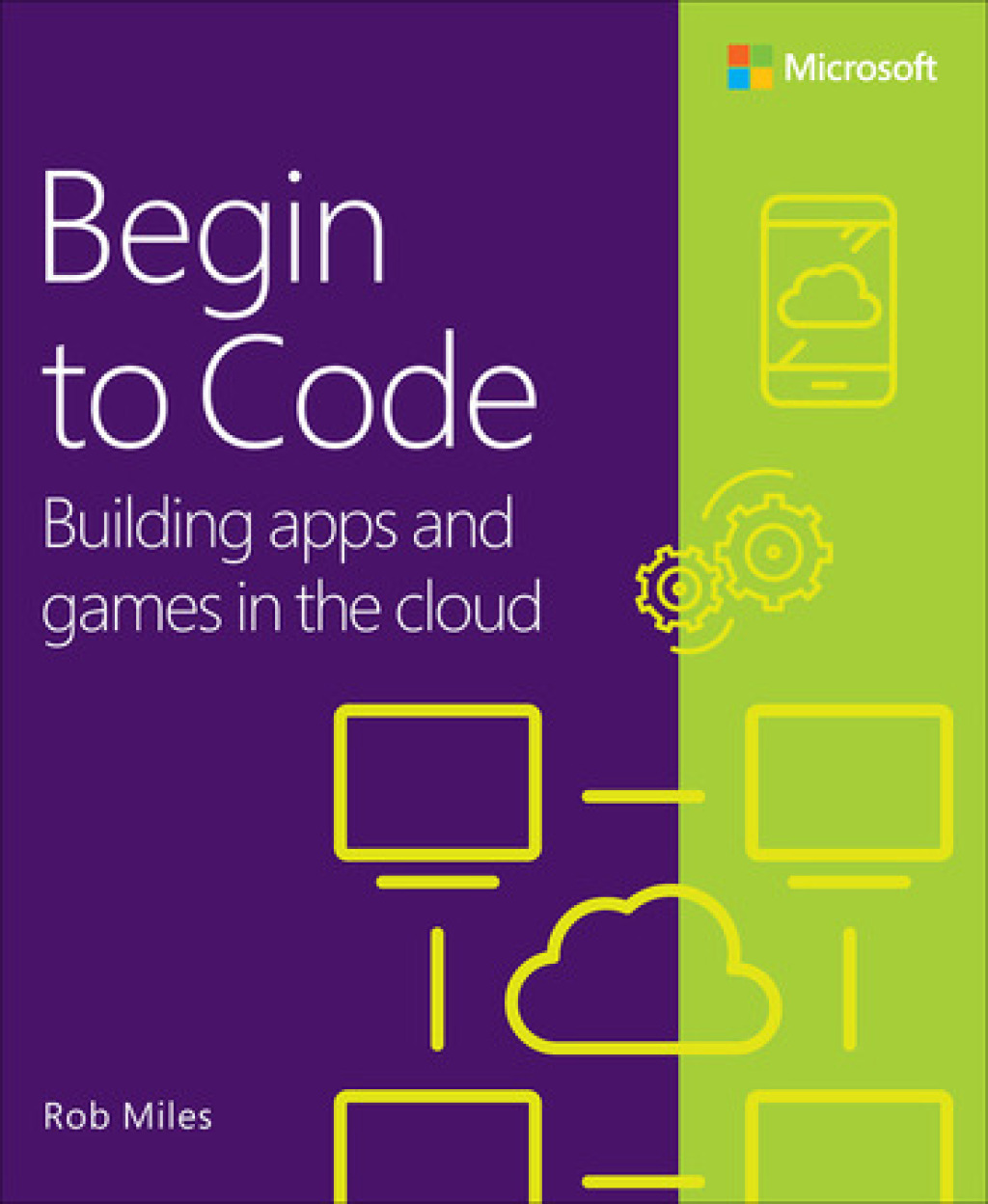 Begin to Code Building apps and games in the Cloud 1st Edition