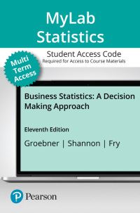 Cover image: Business Statistics:  A Decision Making Approach -- MyLab Statistics with Pearson eText Access Code 11th edition 9780138078584