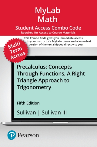 Cover image: MyLab Math with Pearson eText (up to 24 months) + Print Combo Access Code for Precalculus: Concepts Through Functions, A Right Triangle Approach to Trigonometry 5th edition 9780138084653