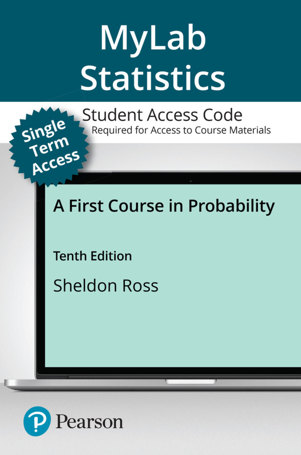 MyLab Statistics with Pearson eText (up to 18-weeks) Access Code for A First Course in Probability 10th Edition