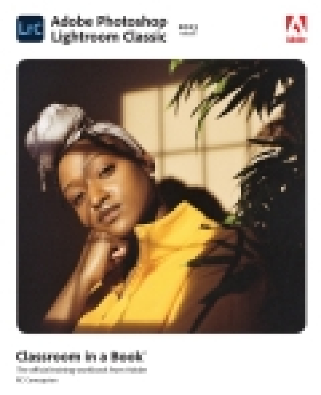 Adobe Photoshop Lightroom Classic Classroom in a Book (2023 Release) (Pearson+) 1st Edition