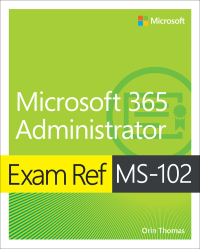 Cover image: Exam Ref MS-102 Microsoft 365 Administrator 1st edition 9780138199463