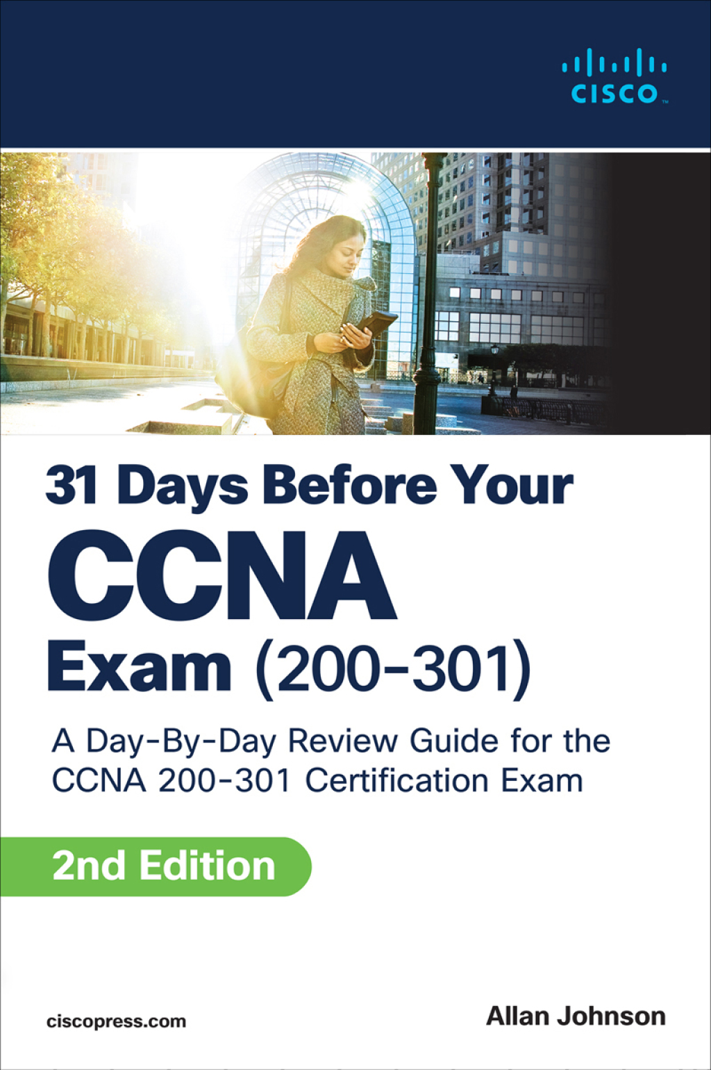 31 Days Before your CCNA Exam A Day-By-Day Review Guide for the CCNA 200-301 Certification Exam 2nd Edition