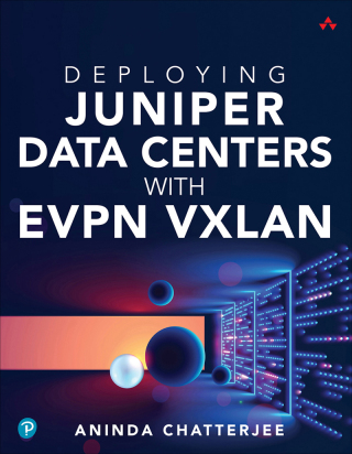 Cover image: Deploying Juniper Data Centers with EVPN VXLAN 1st edition 9780138225391