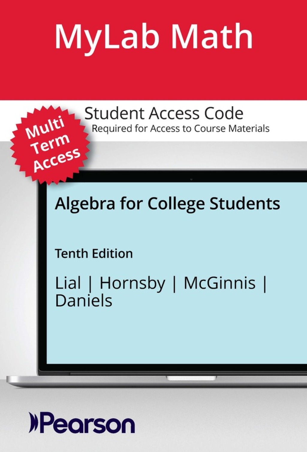 Mulit Term MyLab Math Access Code with Pearson eText for Algebra for College Students 10th Edition
