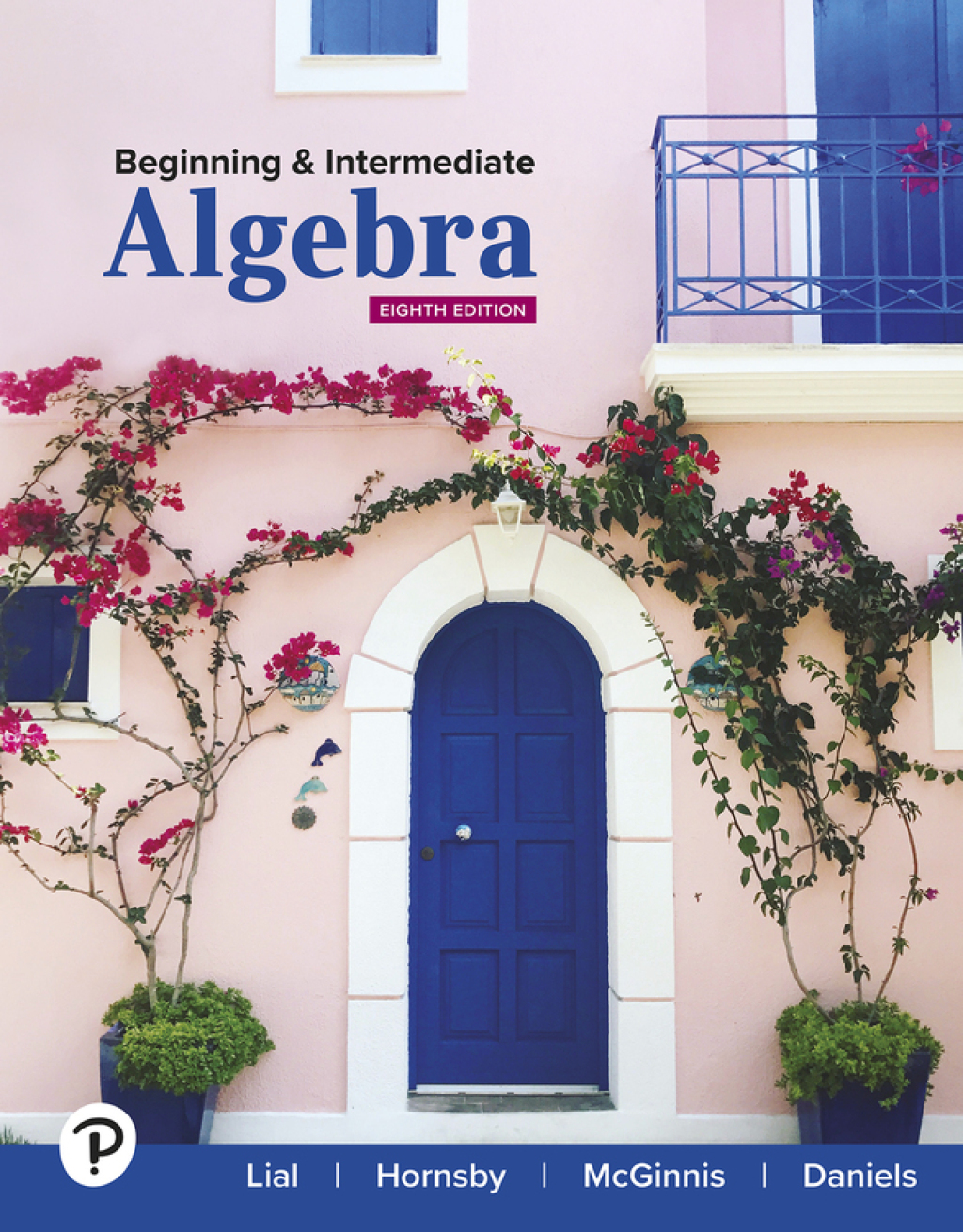 Beginning & Intermediate Algebra (Pearson+) 8th Edition