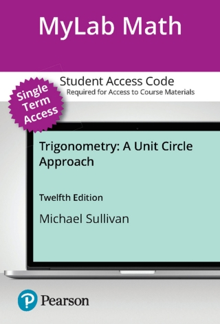 Cover image: MyLab Math with Pearson eText (up to 18-weeks) Access Code for Trigonometry: A Unit Circle Approach 12th edition 9780138234874