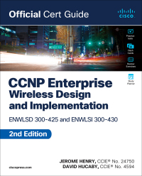 Cover image: CCNP Enterprise Wireless Design and Implementation:  ENWLSD 300-425 and ENWLSI 300-430 Official Cert Guide 2nd edition 9780138249892