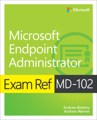 Cover image: Exam Ref MD-102 Microsoft Endpoint Administrator 1st edition 9780138254933