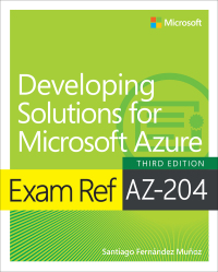 Omslagafbeelding: Exam Ref AZ-204 Developing Solutions for Microsoft Azure 3rd edition 9780138312138