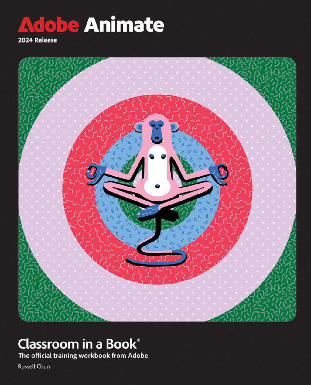 Adobe Animate Classroom in a Book 2024 Release 1st Edition