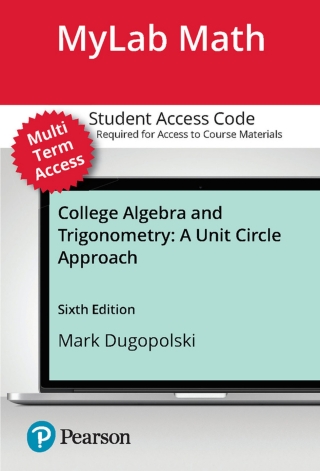 Cover image: Multi Term MyLab Math with Pearson eText Access Code for College Algebra and Trigonometry: A Unit Circle Approach 6th edition 9780138342005
