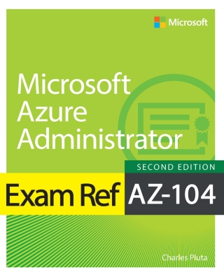 Cover image: Exam Ref AZ-104 Microsoft Azure Administrator 2nd edition 9780138345938