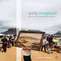 Cover image: Cape Town - A City Imagined 1st edition 9780143024736
