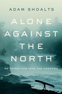 Cover image: Alone Against the North 9780670069453