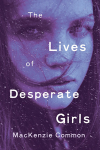 Cover image: The Lives of Desperate Girls 9780143198710