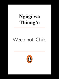 Cover image: Weep Not, Child 1st edition 9780143026242