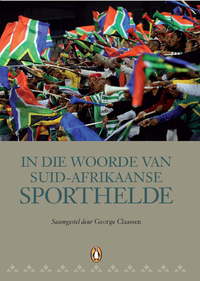 Titelbild: In die Woorde van Suid-Afrikaanse Sporthelde 1st edition 9780143026624