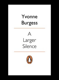 Cover image: A Larger Silence 9780140295641
