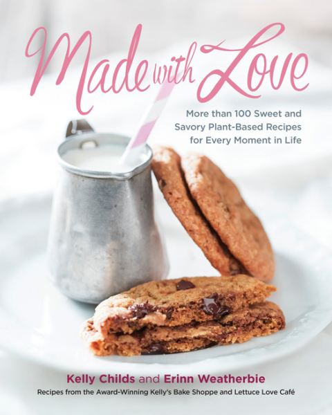 Made with Love: More than 100 Delicious, Gluten-Free, Plant-Based Recipes for the Sweet and Savory Moments in Life - FULL INSTANT DOWNLOAD | PDF DOCX EPUB