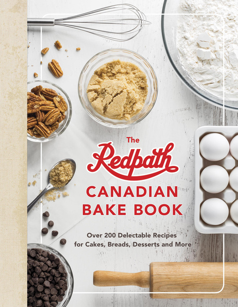 The Redpath Canadian Bake Book: Over 200 Delectable Recipes for Cakes, Breads, Desserts and More - FULL INSTANT DOWNLOAD | PDF DOCX EPUB