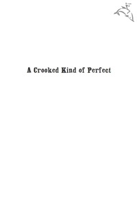 Cover image: A Crooked Kind of Perfect 9780152066086