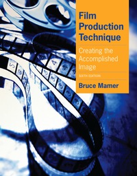 Cover image: Film Production Technique: Creating the Accomplished Image 6th edition 9780840030917