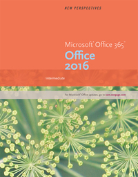 New Perspectives Microsoft® Office 365 & Office 2016: Intermediate 1st ...