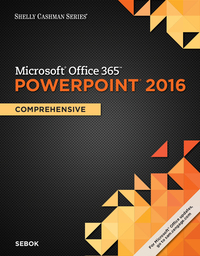 Cover image: Shelly Cashman Series® Microsoft® Office 365 & PowerPoint 2016: Comprehensive 1st edition 9781305870819