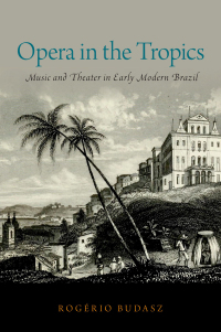 Cover image: Opera in the Tropics 9780190215828
