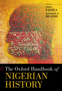 Cover image: The Oxford Handbook of Nigerian History 9780190050092