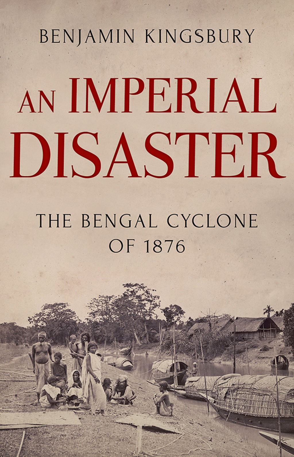 An Imperial Disaster The Bengal Cyclone of 1876