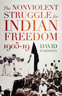 Cover image: The Nonviolent Struggle for Indian Freedom, 1905-19 9780190920678