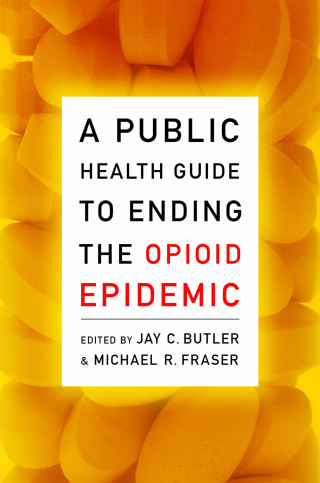 Immagine di copertina: A Public Health Guide to Ending the Opioid Epidemic 1st edition 9780190056810