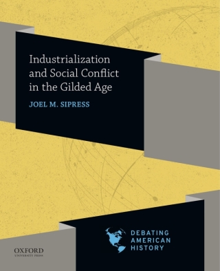 Cover image: Industrialization and Social Conflict in the Gilded Age 9780190057060