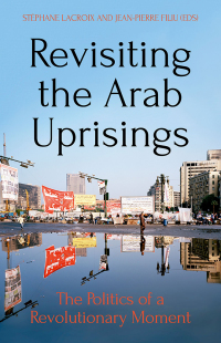 Cover image: Revisiting the Arab Uprisings 1st edition 9780190876081