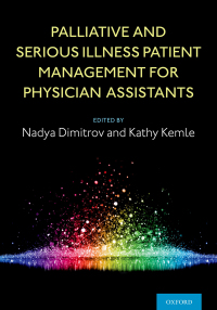 Cover image: Palliative and Serious Illness Patient Management for Physician Assistants 9780190059996