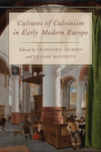 Imagen de portada: Cultures of Calvinism in Early Modern Europe 1st edition 9780190456283