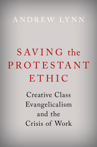 Omslagafbeelding: Saving the Protestant Ethic 9780190066680