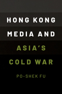 Titelbild: Hong Kong Media and Asia's Cold War 9780190073770