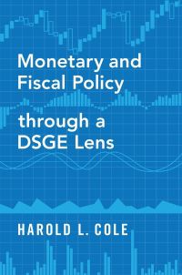 Cover image: Monetary and Fiscal Policy through a DSGE Lens 9780190076047