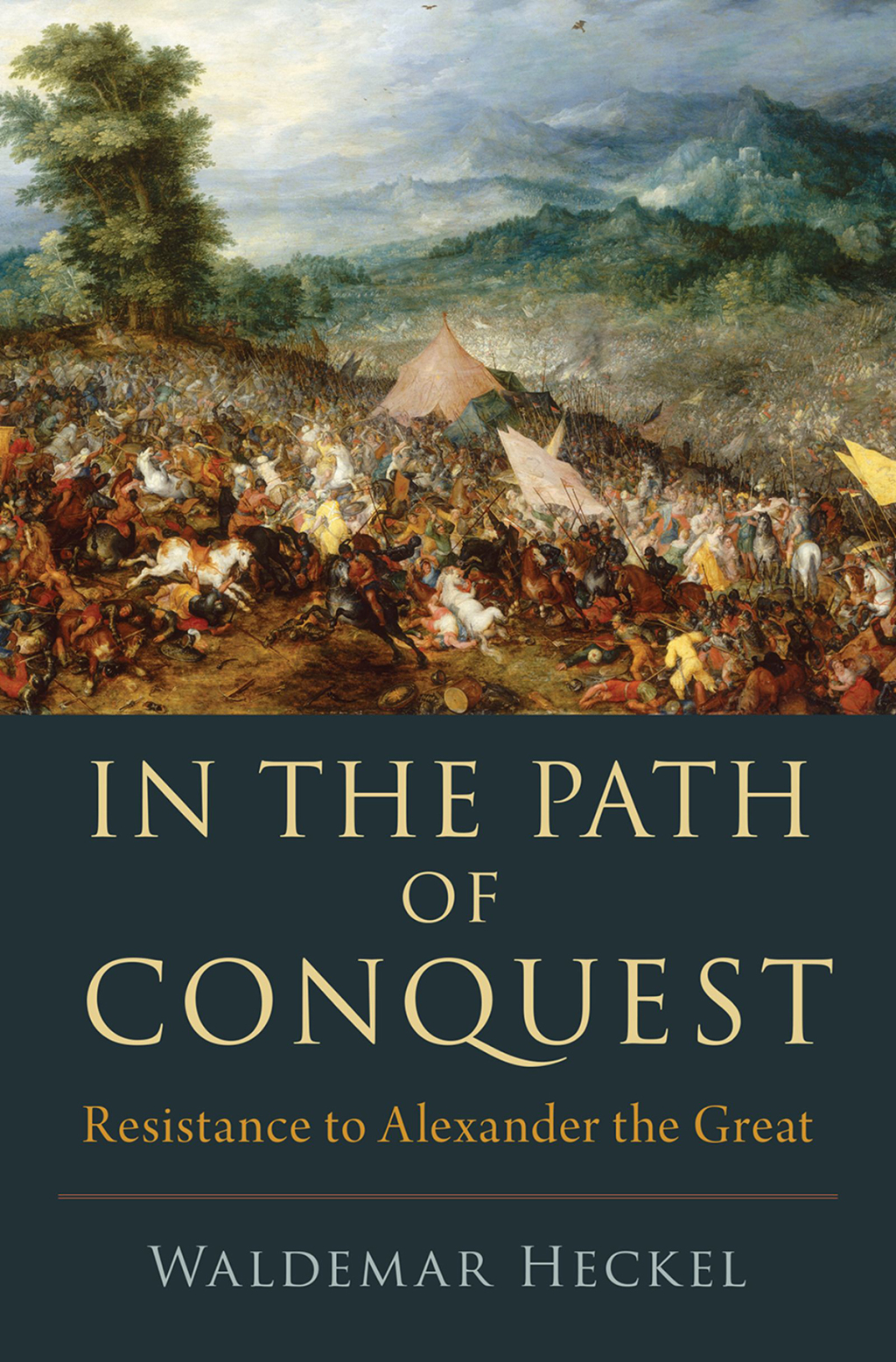 In the Path of Conquest Resistance to Alexander the Great
