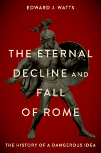 Omslagafbeelding: The Eternal Decline and Fall of Rome 9780197691953