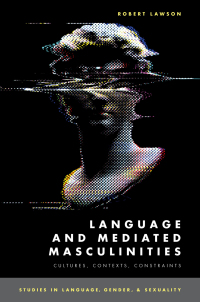 Titelbild: Language and Mediated Masculinities 9780190081058
