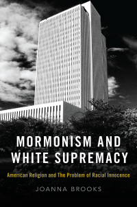 Cover image: Mormonism and White Supremacy 9780190081768
