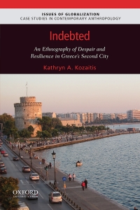 Omslagafbeelding: Indebted: An Ethnography of Despair and Resilience in Greece's Second City 1st edition 9780190090142