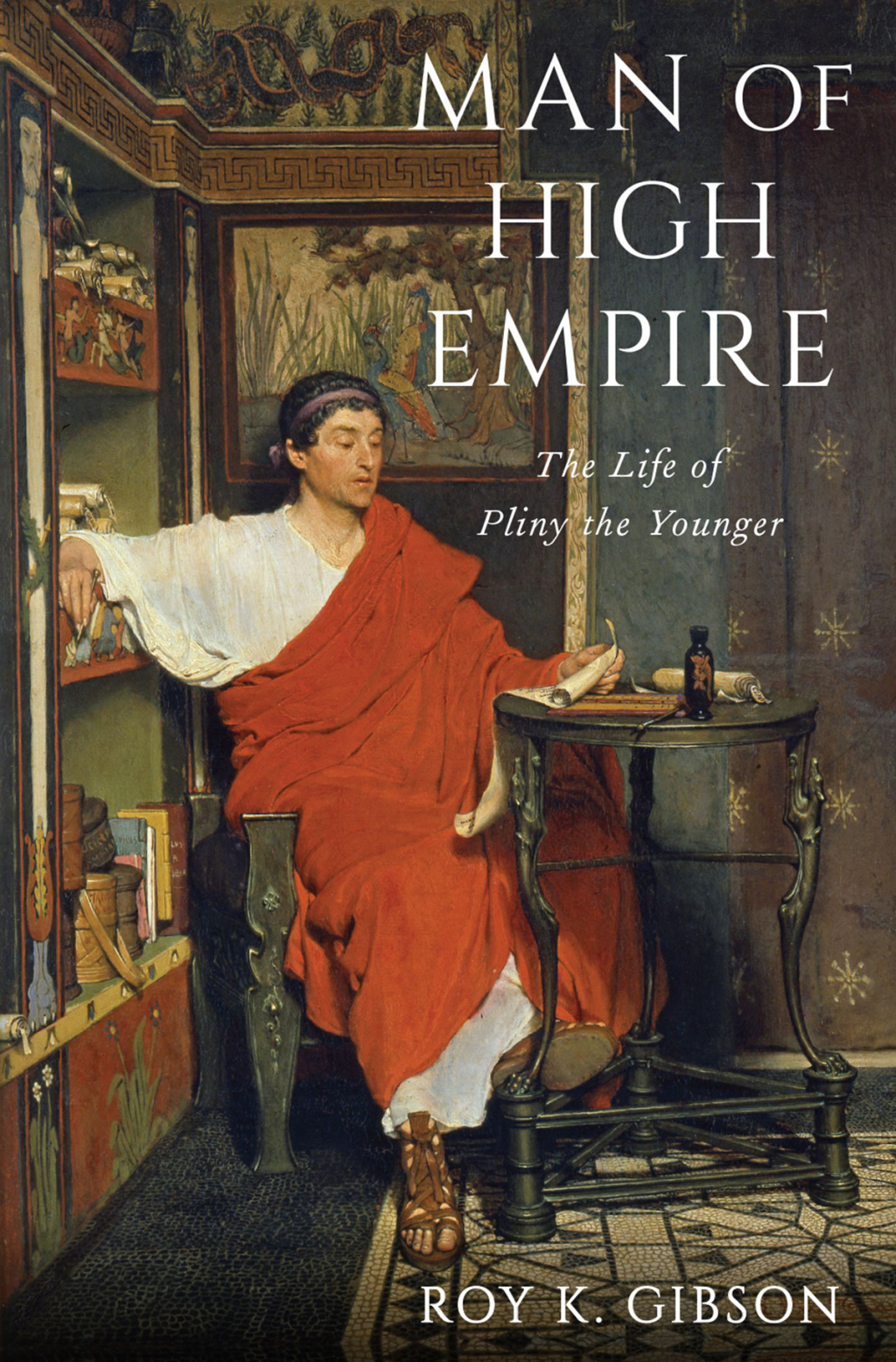 Man of High Empire The Life of Pliny the Younger