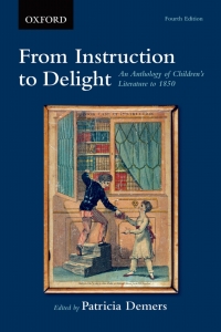 Cover image: From Instruction to Delight: An Anthology of Children's Literature to 1850 4th edition 9780199010882
